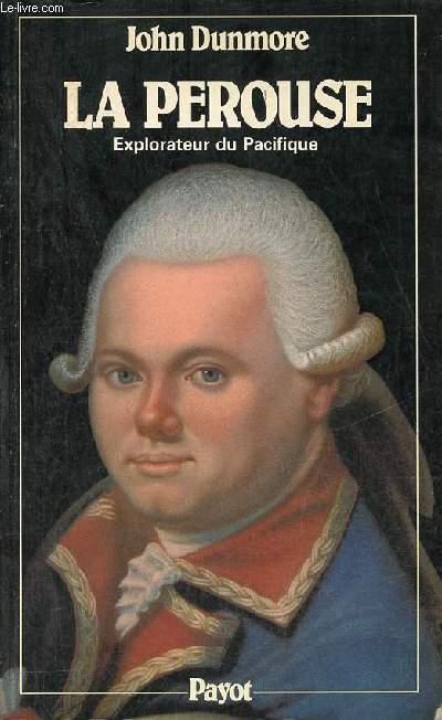 La Perouse Explorateur du Pacifique - Collection Bibliothque Historique.