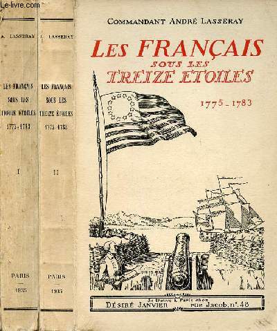Les franais sous les treize toiles 1775-1783 - En deux tomes - Tomes 1 + 2.