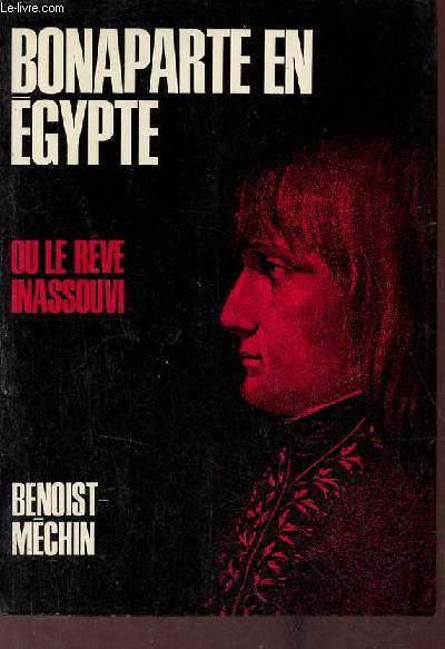 Bonaparte en Egypte ou le rve inassouvi.