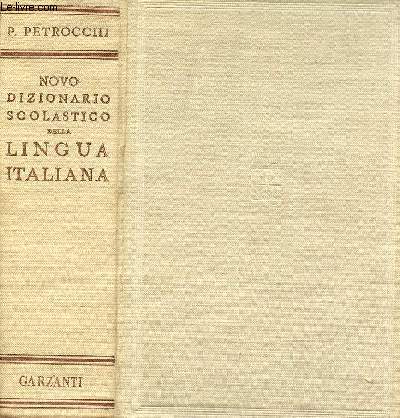 Novo dizionario scolastico della lingua italiana dell'uso e fuori d'uso.