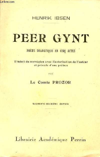 Peer Gynt pome dramatique en cinq actes.
