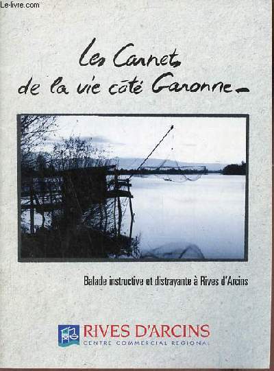 Les carnets de la vie ct Garonne - Balade instructive et distrayante  Rives d'Arcins.