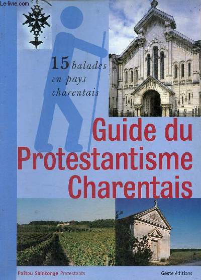 15 balades en pays charentais - Guide du protestantisme charentais.