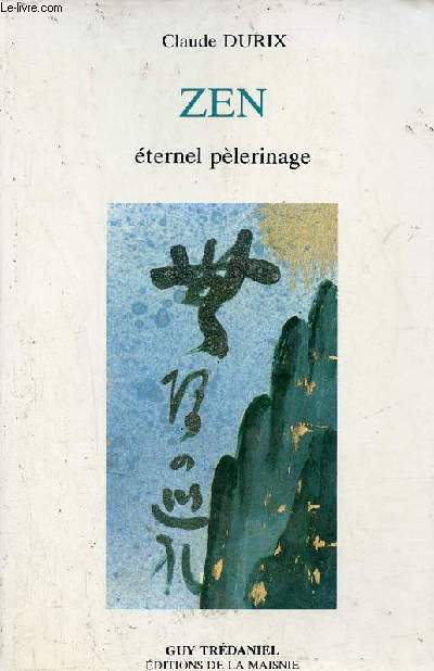Zen ternel plerinage - Nouvelles formes d'enseignement du zen.