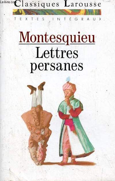 Lettres persanes choix de 75 lettres intgrales - Classiques Larousse.