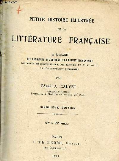 Petite histoire illustrée de la littérature française à l'usage des aspirants et aspirantes au brevet élémentaire - 5e édition.