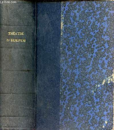 Thatre d'Euripide traduction nouvelle - Tome 1 + Tome 2 en un volume.