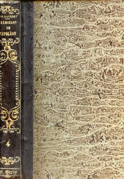 Mmoires anecdotiques sur l'intrieur du palais de Napolon sur celui de Marie-Louise et sur quelques vnemens de l'empire depuis 1805 jusqu'en 1816 - Tome 4 - 3e dition.
