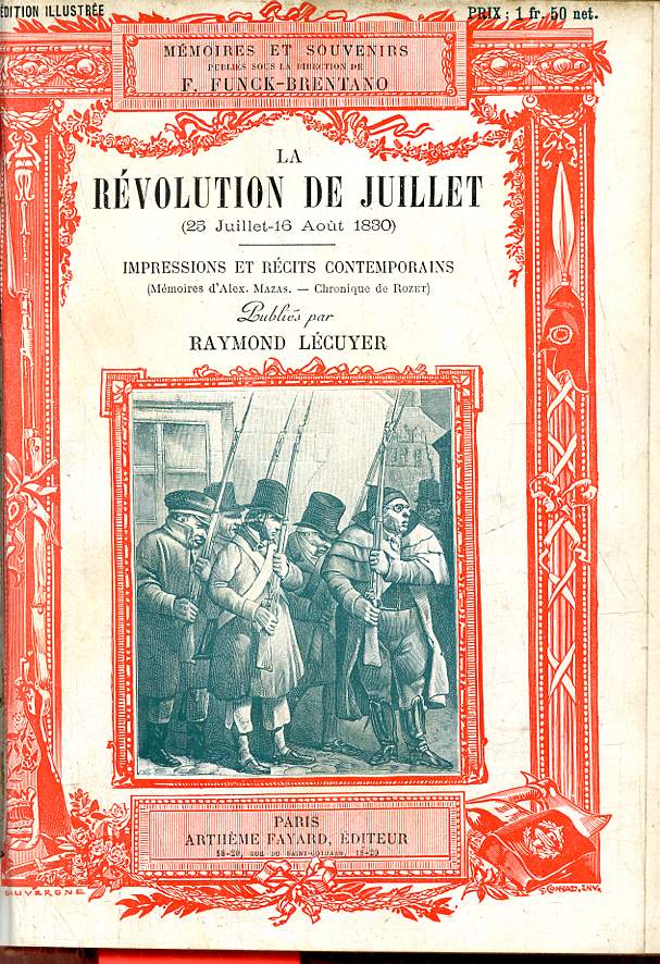 La rvolution de juillet (25 juillet - 16 aot 1830) - Impressions et rcits contemporains - Collection mmoires et souvenirs.