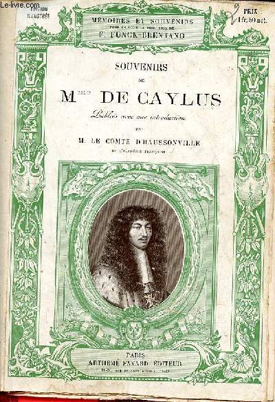 Souvenirs de Mme De Caylus - Collection mmoires et souvenirs.