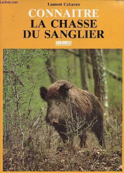 Connaitre la chasse du sanglier.