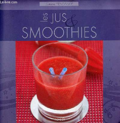 Les jus & smoothies - Collection Cuisine tendance.