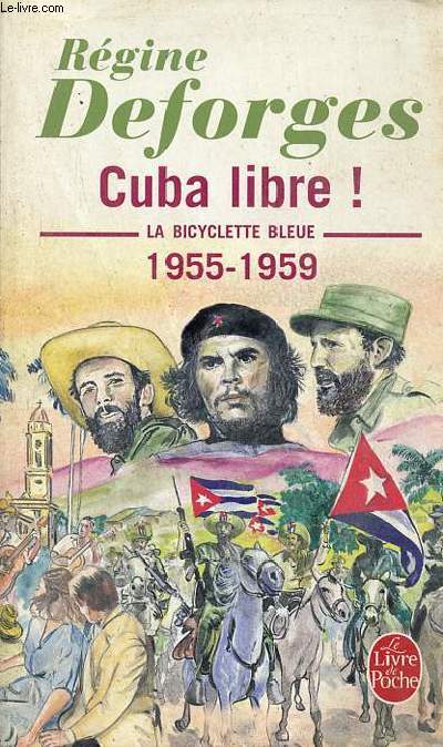 Cuba libre ! 1955-1959 - Roman - Collection le livre de poche n15001.