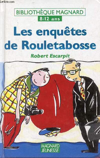 Les enqutes de Rouletabosse - Collection Bibliothque Magnard 8/12 ans.