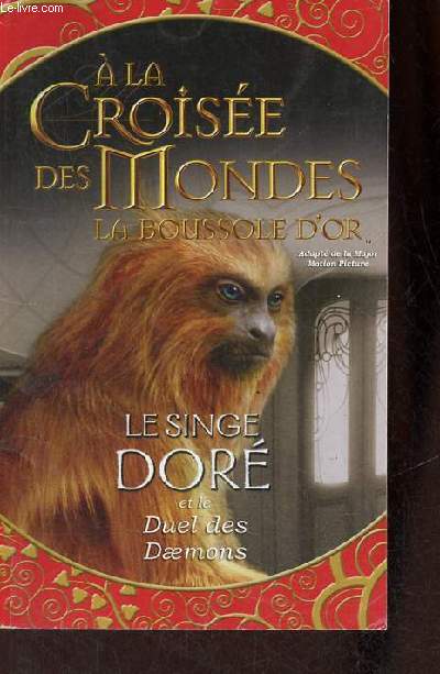 A la croise des mondes la boussole d'or le singe dor et le duel des Daemons.