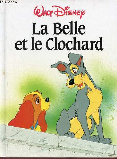 La Belle et le Clochard - Walt Disney.