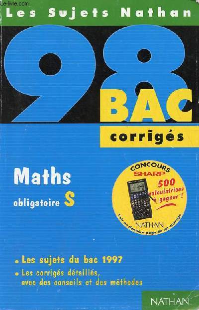 Maths obligatoire S - Les sujets nathan 98 bac corrigs.