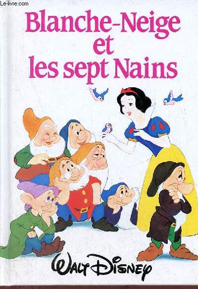 Blanche-Neige et les sept nains - Walt Disney.