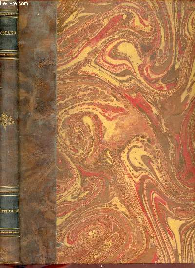 Oeuvres compltes illustres de Edmond Rostand - Chantecler pice en quatre actes en vers.