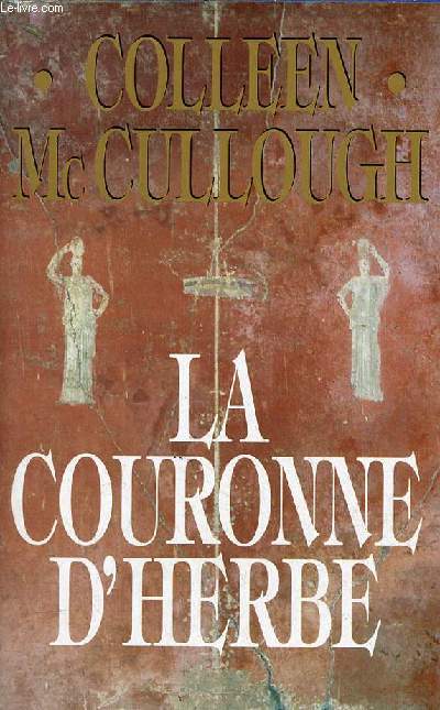 Les matres de Rome - Tome 2 - La couronne d'herbe.