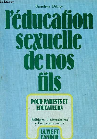 L'ducation sexuelle de nos fils - Collection pour mieux vivre.