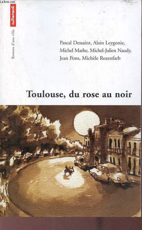 Toulouse, du rose au noir (Collection : 