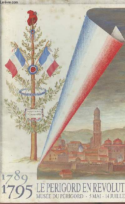 Le Prigord en Rvolution 1789-1795 - Muse du Prigord 5 mai - 14 juillet 1989