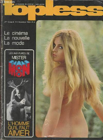 Topless 2me anne n10 Novembre 1969 : Le cinma la nouvelle mode - Les aventures de Mister Moon - L'homme qu'il faut aimer. Sommaire : La belle, le roi et l'ingnieur par Allen Mark - Sophie & Sophie par Stewart Clark - etc.