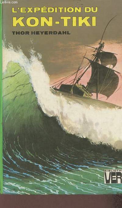 L'expdition du Kon-Tiki sur un radeau  travers le Pacifique (Collection 