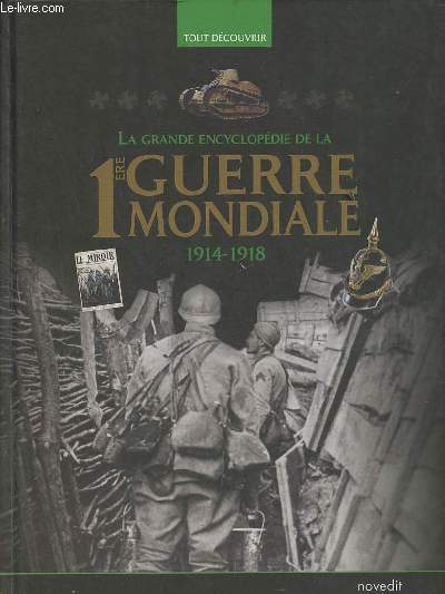 La grande encyclopdie de la 1re Guerre Mondiale 1914-1918