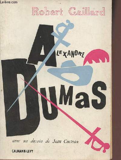 Alexandre Dumas 24 juillet 1803 - 5 dcembre 1870
