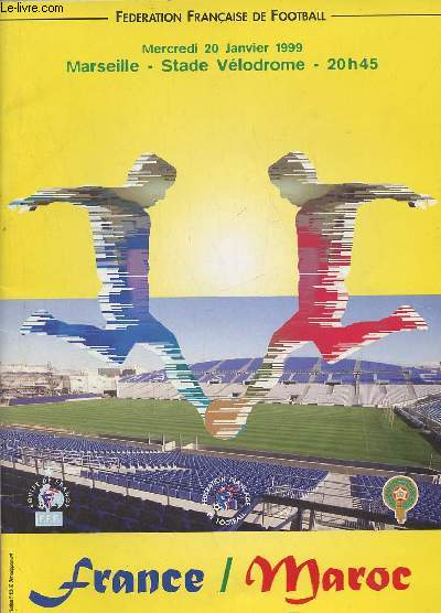 France / Maroc - Mercredi 20 janvier 1999 Marseille - Stade Vlodrome - 20h45