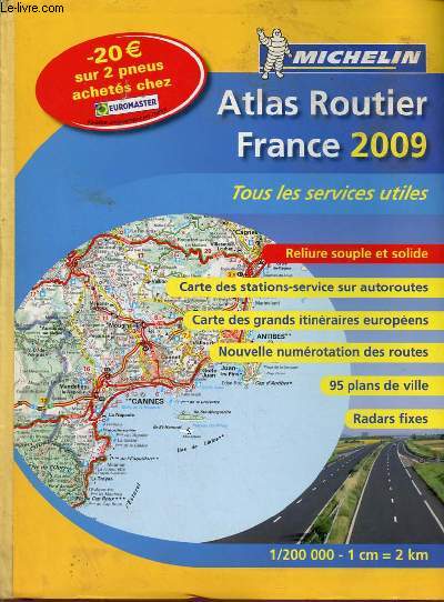 Atlas Routier France 2009 - Michelin - 1 / 200 000 1cm = 2 km.
