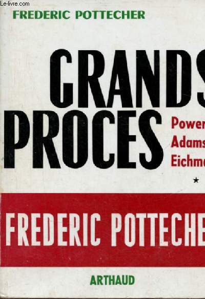 Grands procs - Moscou : affaire Powers - Londres : affaire Adams - Jrusalem : affaire Eichmann.