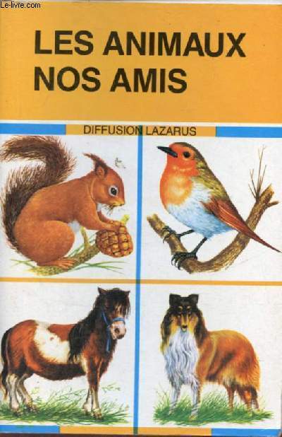 Les animaux nos amis - Collection animaux amis.
