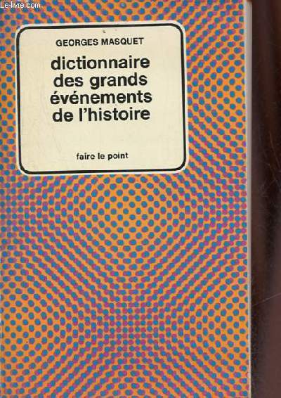 Dictionnaire des grands vnements de l'histoire - Collection faire le point .