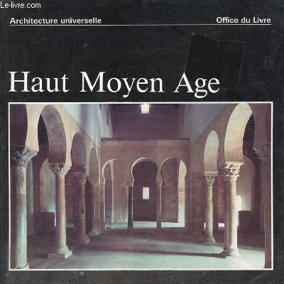 Haut Moyen Age - Collection Architecture universelle.