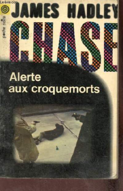 Alerte aux croquemorts - Collection poche noire n28 .
