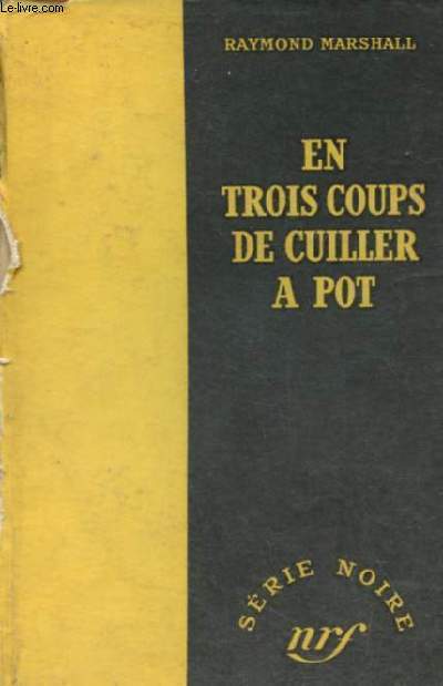 En trois coups de cuiller  pot - Collection srie noire n20.