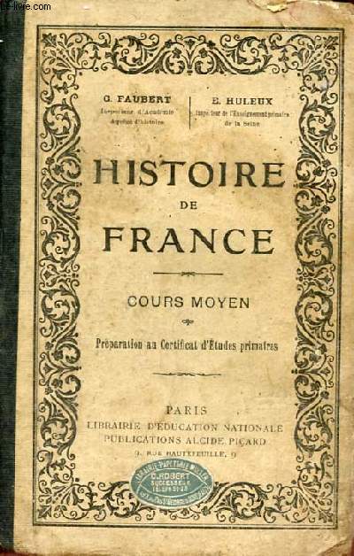 Histoire de France - Cours moyen - Programmes de 1923 - Prparation au certificat d'tudes primaires.