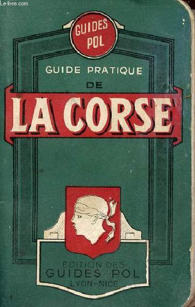 Guide pratique de la Corse - 6me dition -Collection des guides POL.