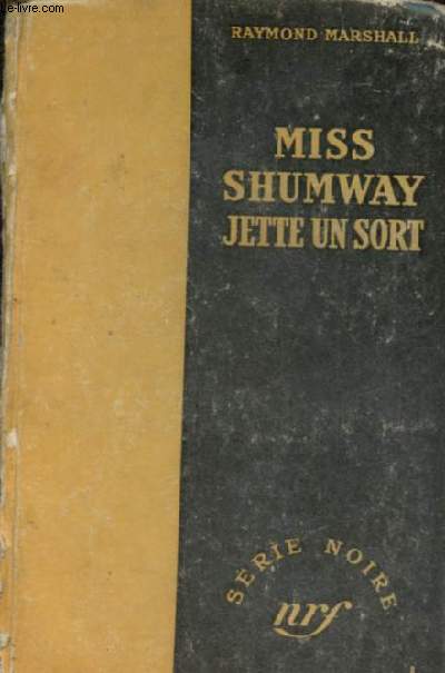 Miss Shumway jette un sort - Collection srie noire.