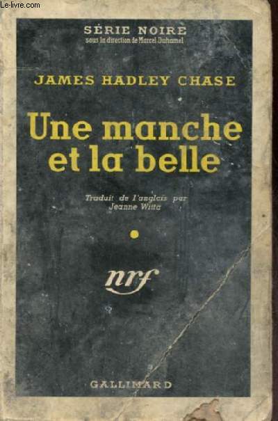 Une manche et la belle - Collection srie noire n187.
