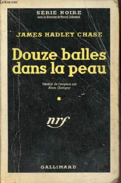 Douze balles dans la peau - Collection srie noire n186.