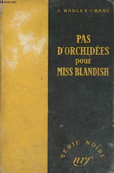 Pas d'orchides pour Miss Blandish - Collection srie noire.