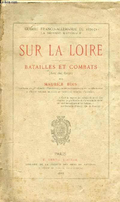 Sur la Loire - Batailles et combats - Guerre franco-allemande de 1870-1871 la dfense nationale + envoi de l'auteur.