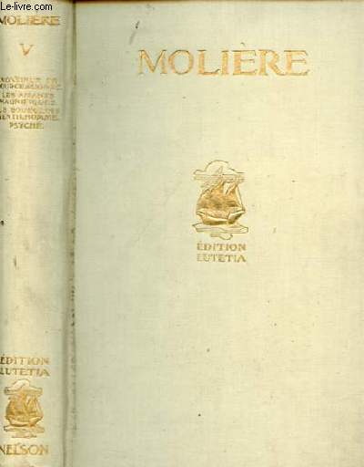 Molire oeuvres compltes - Tome 5 : Monsieur de Pourceaugnac - Les amants magnifiques - le bourgeois gentilhomme - Psych.