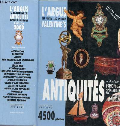 L'Argus des ventes aux enchres valentine's - L'dition Antiquits 2000 - Slection de rsultats de ventes aux enchres du 3 octobre 1997 au 13 octobre 1999.