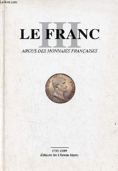 Le Franc argus des monnaies franaises.