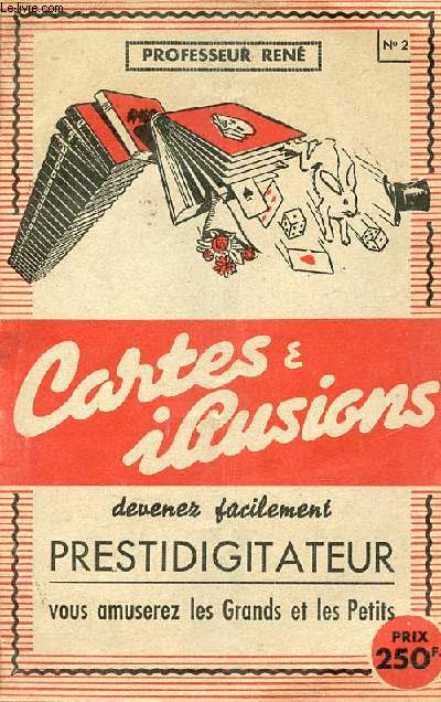 Cartes et illusions devenez facilement prestidigitateur vous amuserez les grands et les petits.